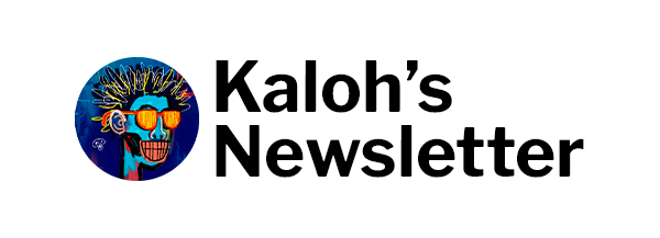 Kaloh's Newsletter